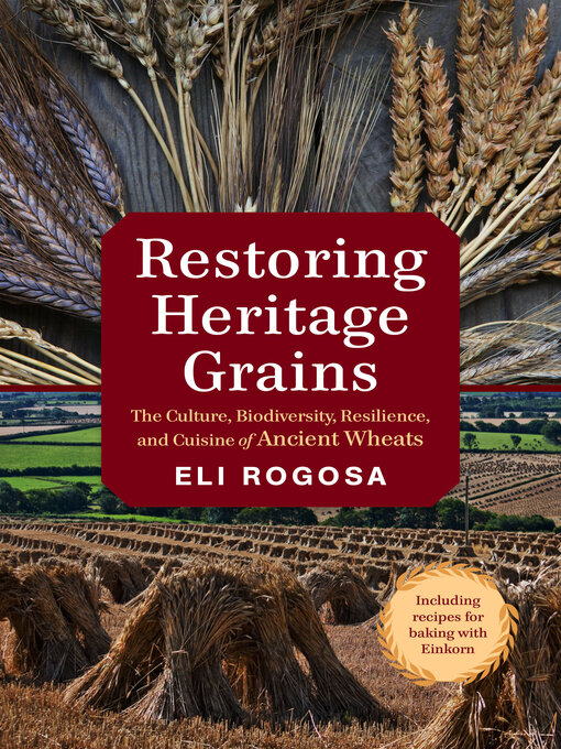 Title details for Restoring Heritage Grains by Eli Rogosa - Wait list